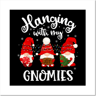 Hanging With My Gnomies Funny Gnome Friend Christmas Posters and Art